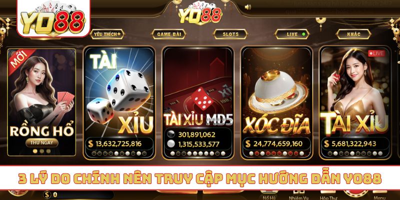 3 lý do chính nên truy cập chuyên mục hướng dẫn YO88