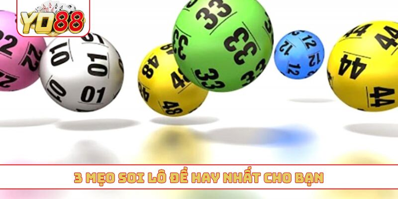 3 mẹo soi lô đề hay nhất cho bạn