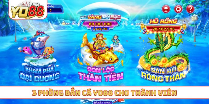 3 phòng bắn cá YO88 cho thành viên