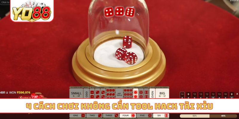 4 cách chơi không cần tool hack tài xỉu