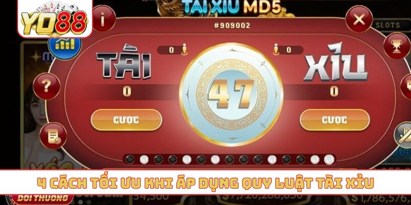 4 cách tối ưu khi áp dụng quy luật tài xỉu