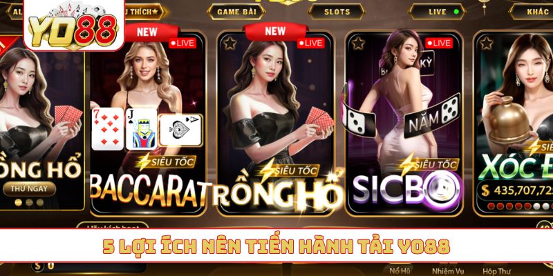 5 lợi ích nên tiến hành tải YO88