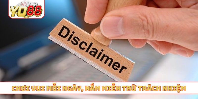 Chơi vui mỗi ngày, nắm miễn trừ trách nhiệm
