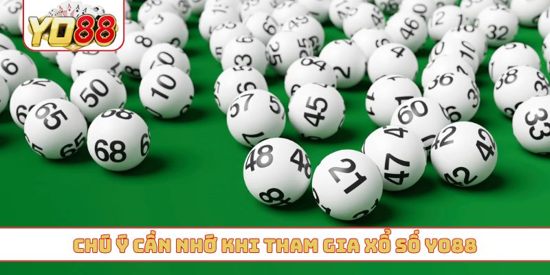 Chú ý cần nhớ khi tham gia xổ số YO88