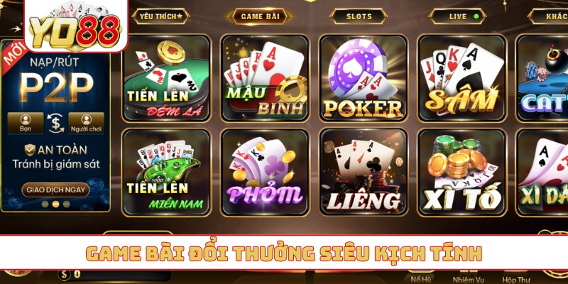 Game bài đổi thưởng siêu kịch tính
