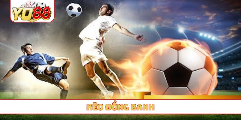 kèo đồng banh