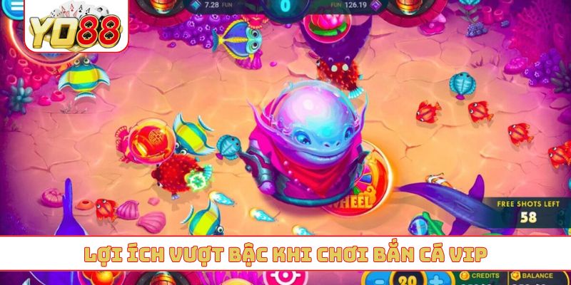 Lợi ích vượt bậc khi chơi bắn cá VIP